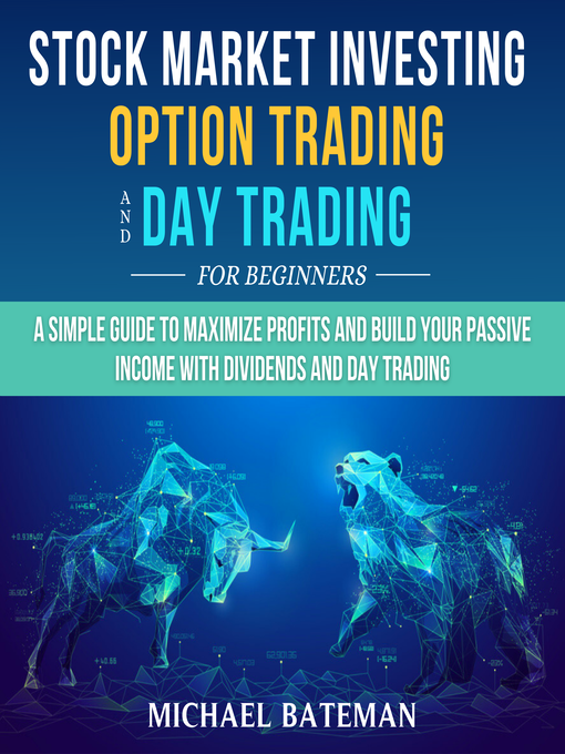 Title details for Stock Market Investing, Option Trading and Day Trading for Beginners by Michael Bateman - Wait list